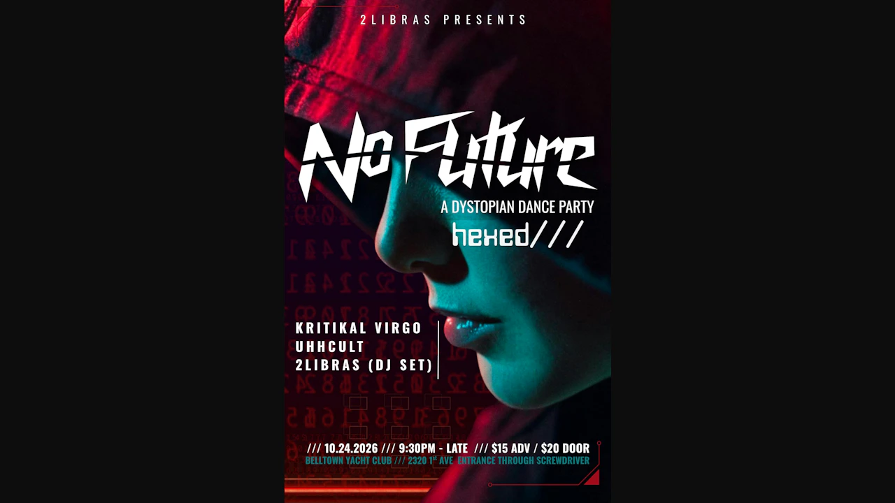 NO FUTURE: A Dystopian Dance Party -Hexed-
