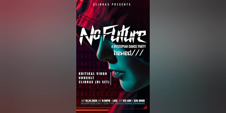 NO FUTURE: A Dystopian Dance Party -Hexed-