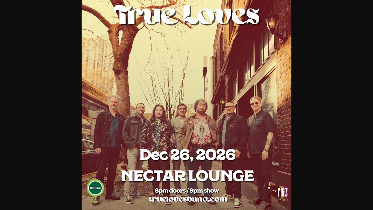 TRUE LOVES with guests tbd