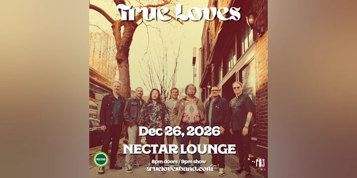 TRUE LOVES with guests tbd