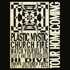 Plastic Mystic + Church Fire + Watch Yourself Die + Clay K & The Vertebrates