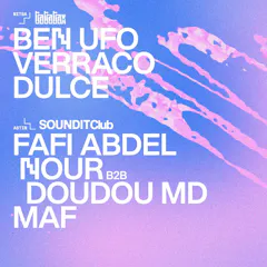 TraTraTrax: Ben UFO · Verraco · Dulce / SOUNDIT Club: Fafi Abdel Nour B2b Doudou MD