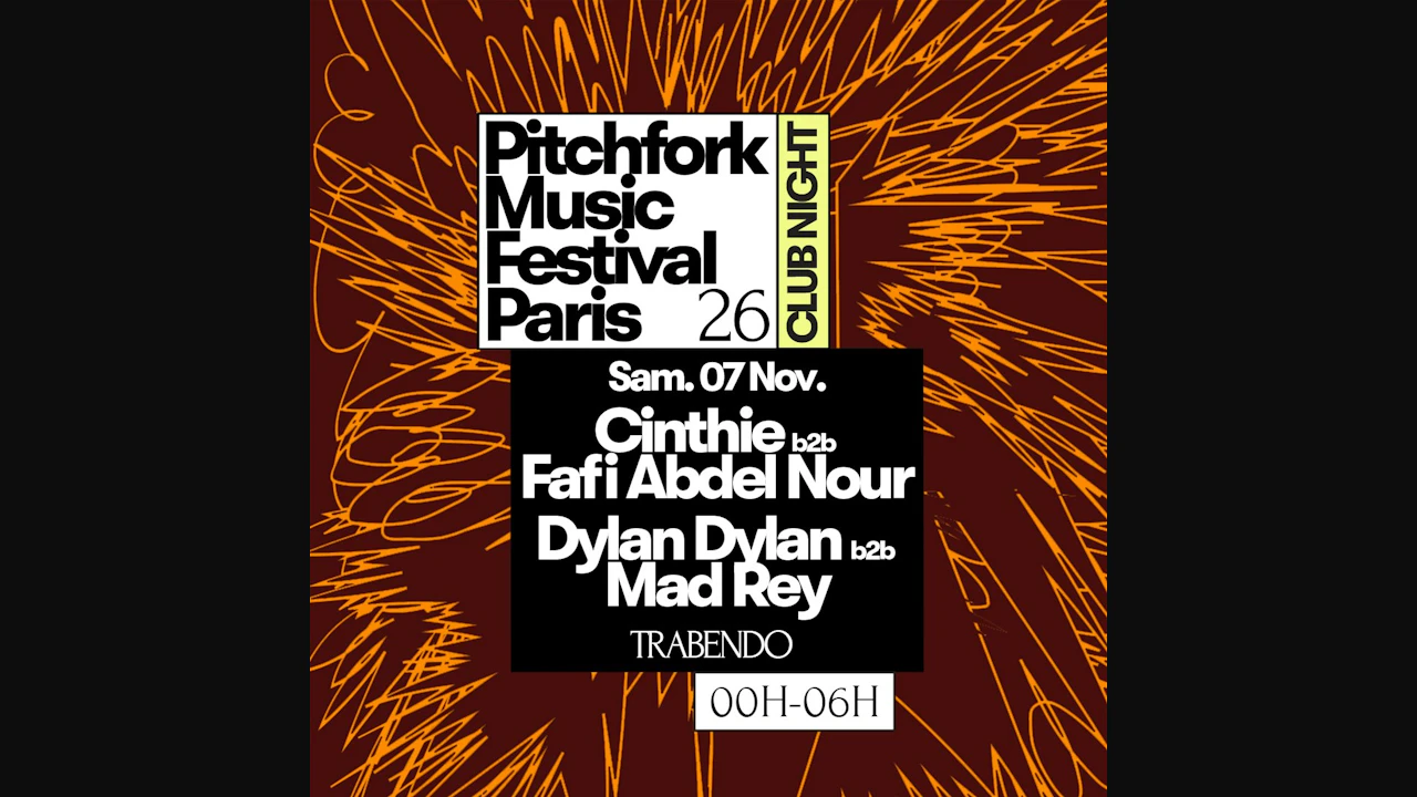 Pitchfork Club Night : Cinthie B2B Fafi Abdel Nour, Dylan Dylan B2B Mad Rey