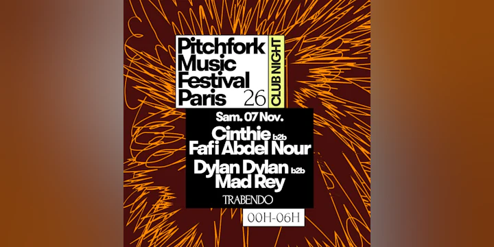 Pitchfork Club Night : Cinthie B2B Fafi Abdel Nour, Dylan Dylan B2B Mad Rey