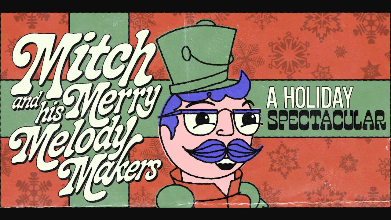 A Holiday Spectacular with Mitch & His Merry Melody Makers