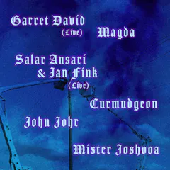 Garrett David (Live), Magda, Salar Ansari & Ian Fink (Live), + More
