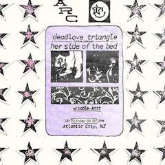Dead Love Triangle (Album Release) / Her Side Of The Bed / Cable Knit