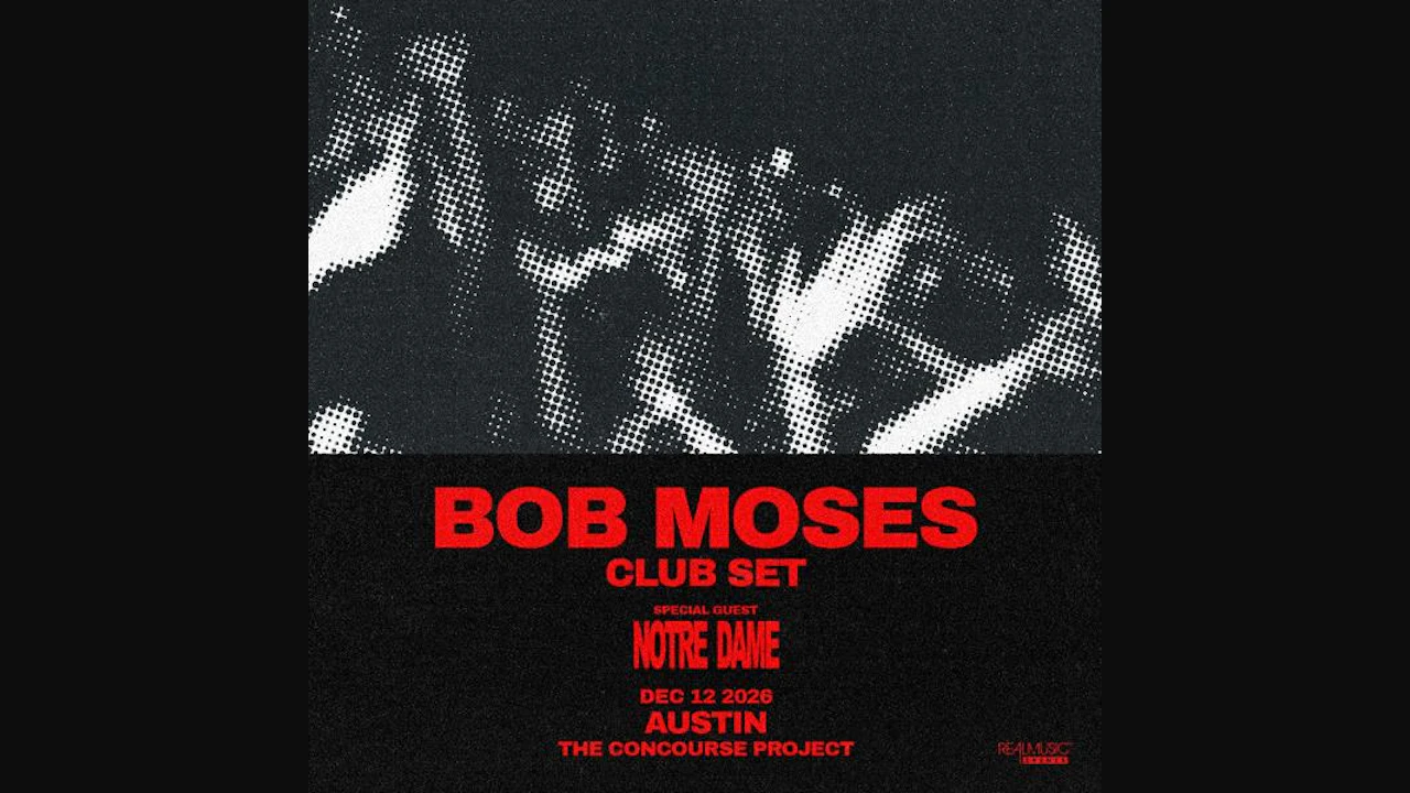 Bob Moses (Club Set) + Notre Dame