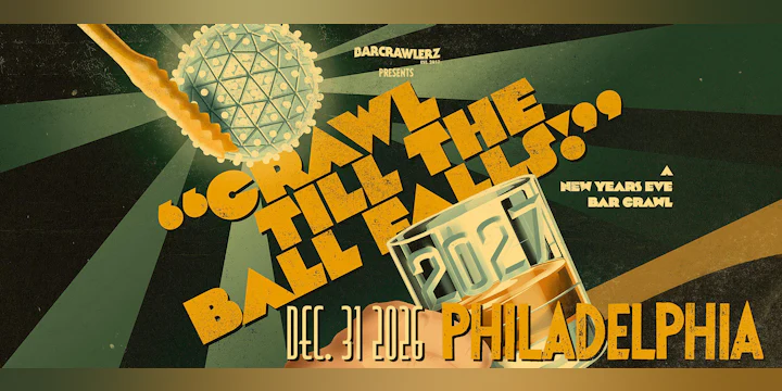 Crawl 'Til The Ball Falls: Philadelphia NYE Bar Crawl 2027