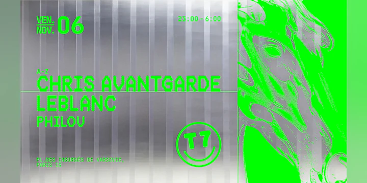 T7 : Leblanc, Chris Avantgarde, Philou
