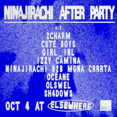 Ninajirachi After Party W/ 2charm, Cute Boys, Girl_irl, Izzy Camina + More