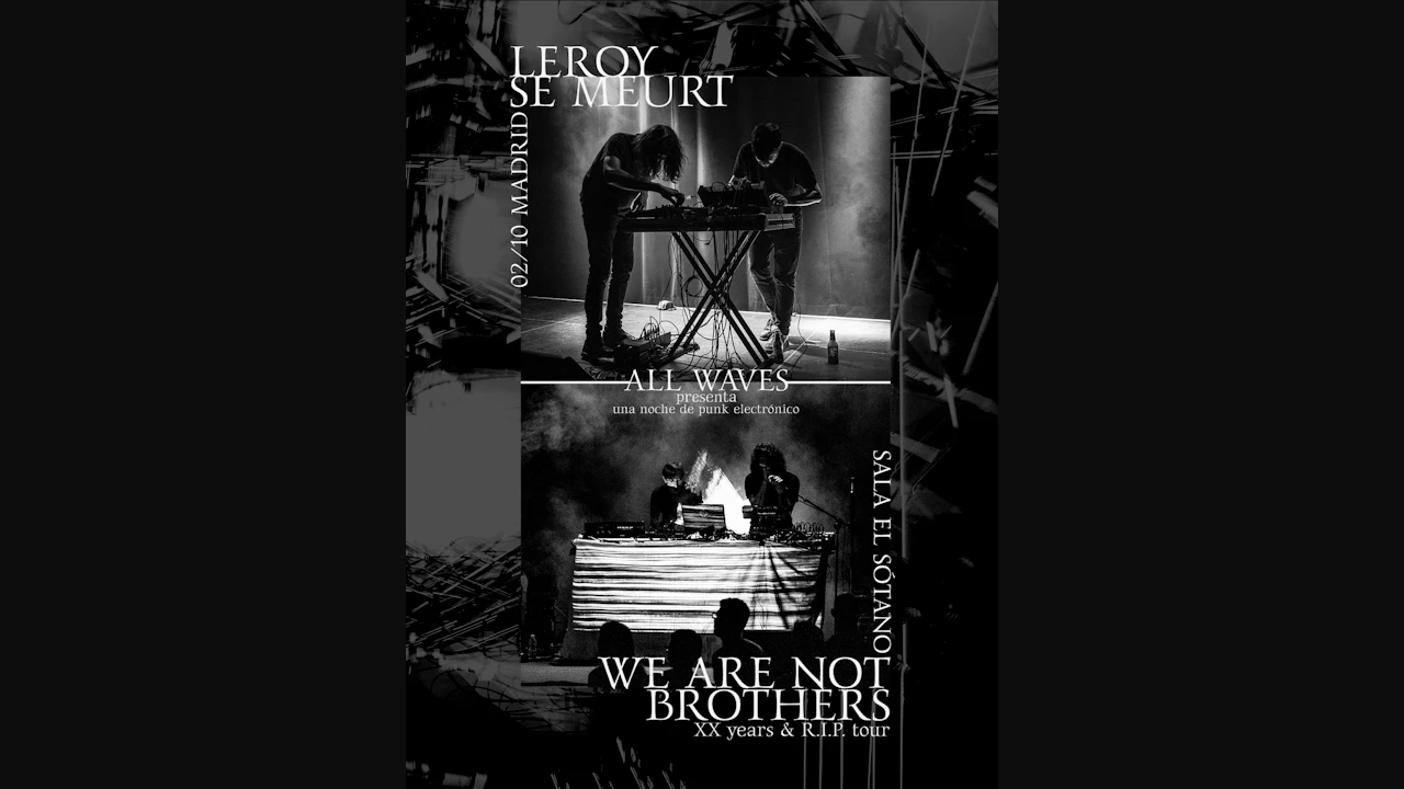 Leroy Se Meurt (FR) + We Are Not Brothers (SP) Synth-punk_EBM