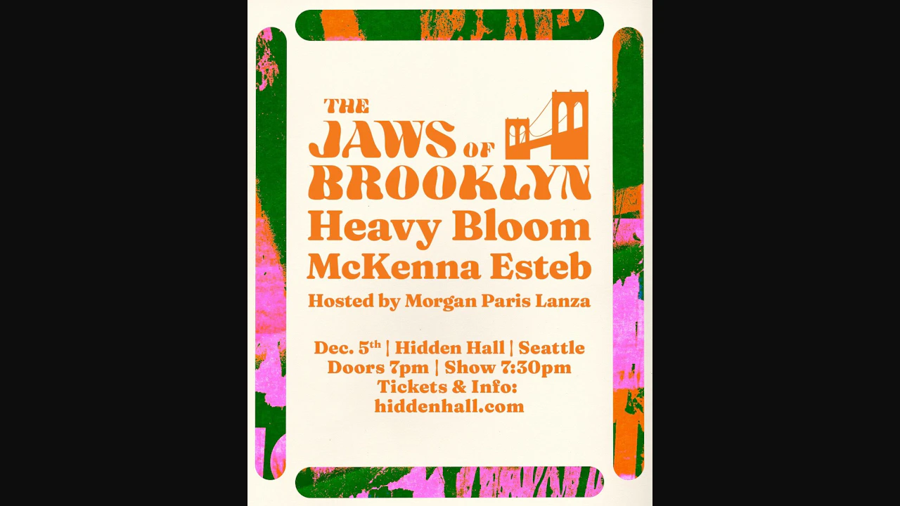 THE JAWS OF BROOKLYN with Heavy Bloom, McKenna Esteb