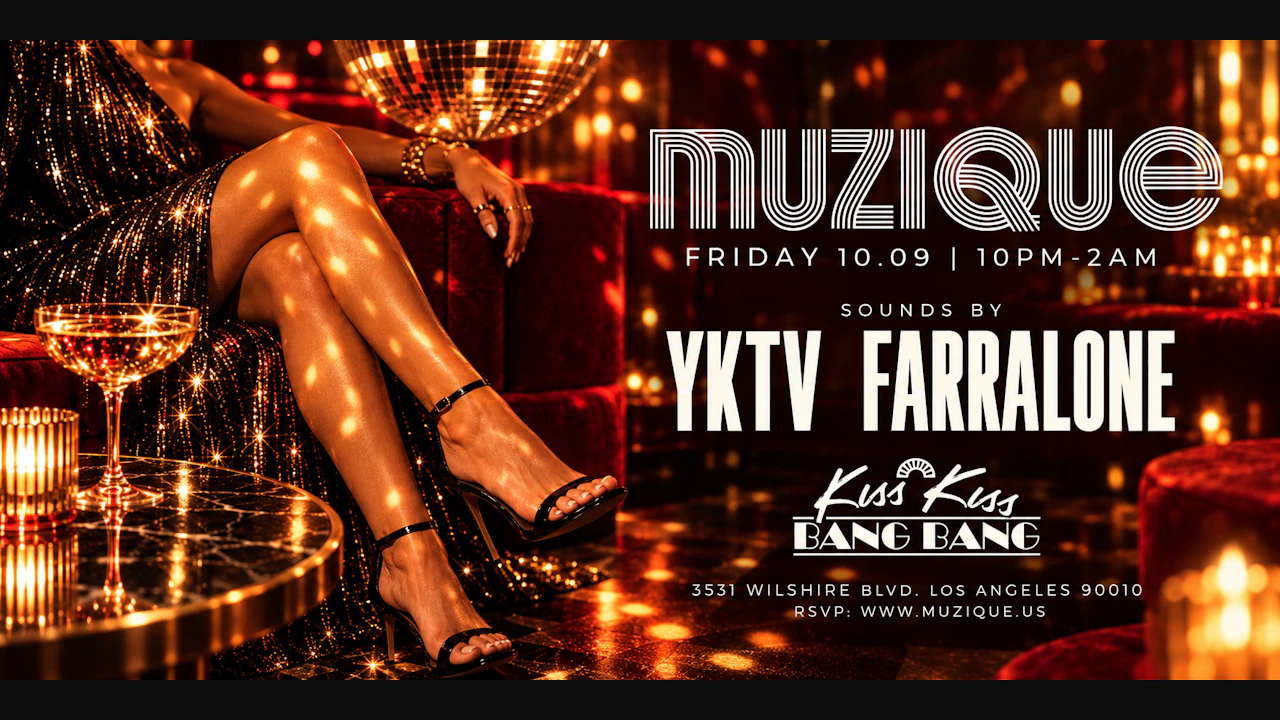 MUZIQUE Fridays / Kiss Kiss Bang Bang w/ YKTV + FARRALONE