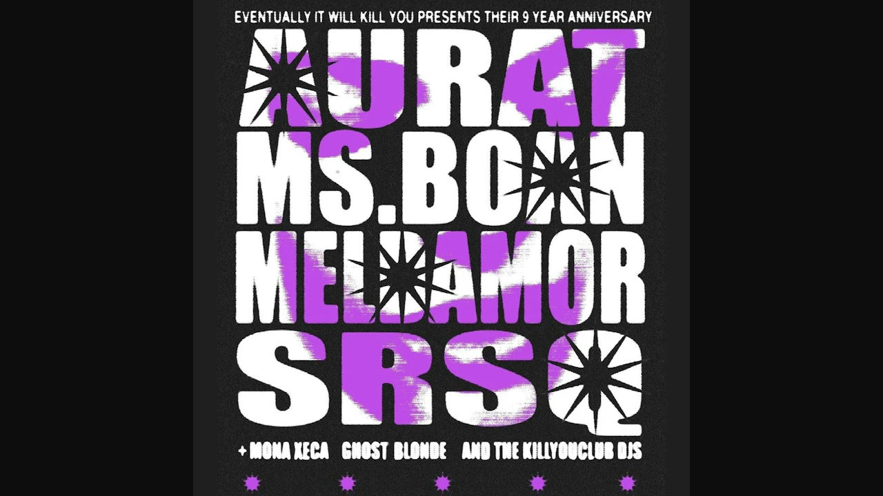 Aurat + Ms. Boan + Meldamor + SRSQ + Mona Xeca + Ghost Blonde (Kill You Club 9-Year Anniversary)