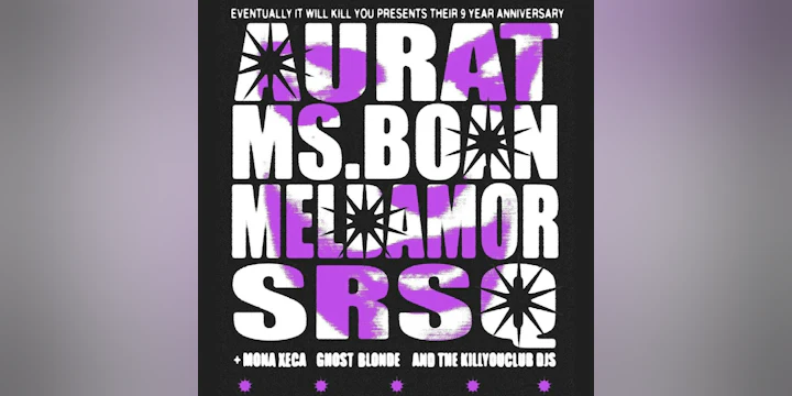 Aurat + Ms. Boan + Meldamor + SRSQ + Mona Xeca + Ghost Blonde (Kill You Club 9-Year Anniversary)