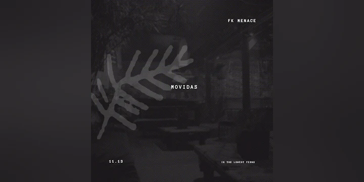 Movidas 11 - Fk Menace