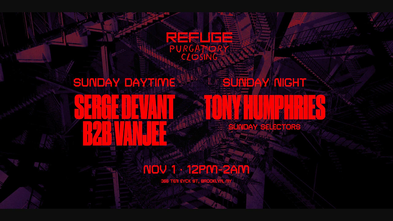 PURGATORY Closing: Sunday Day + Night: Serge Devant, Vanjee, Tony Humphries