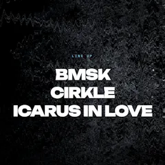 ACN With BMSK // Cirkle // Icarus In Love