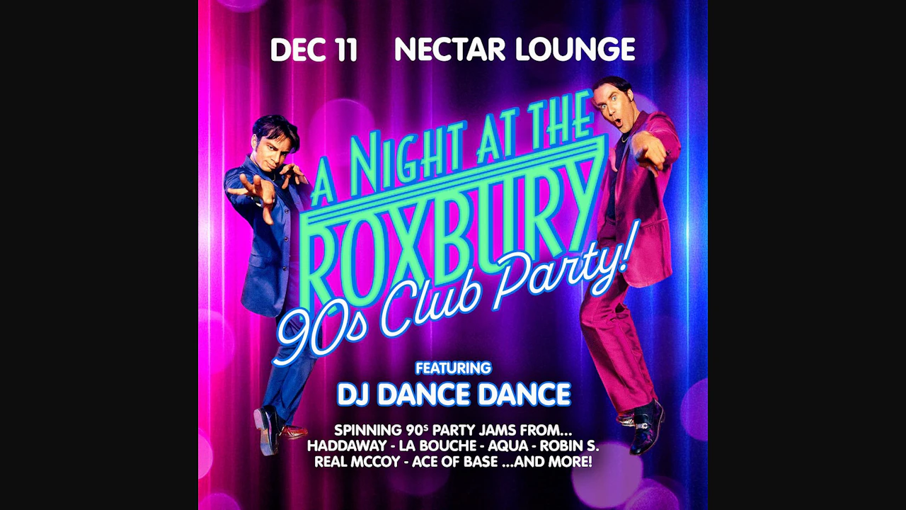 A NIGHT AT THE ROXBURY: 90s Club Party! feat DJ Dance Dance