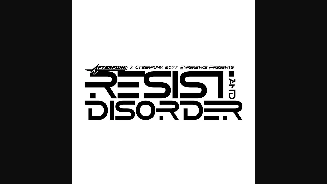 Cyberpunk 2077 : Resist and Disorder