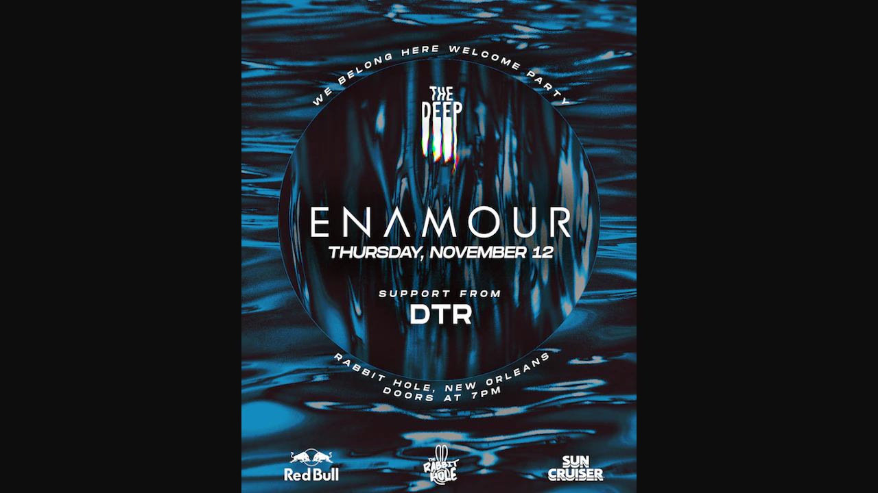 THE DEEP: Enamour w/ DTR - We Belong Here Welcome Party - New Orleans