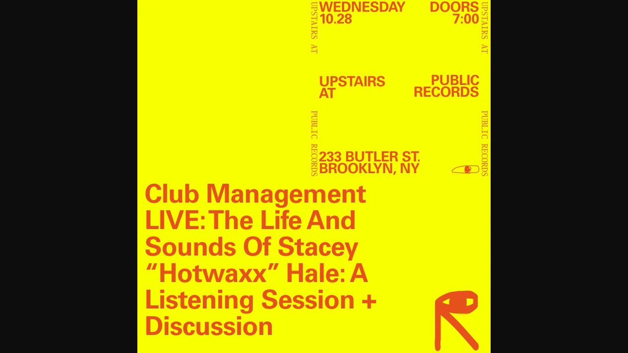 Club Management LIVE: The Life And Sounds Of Stacey “Hotwaxx” Hale: A Listening Session + Discussion