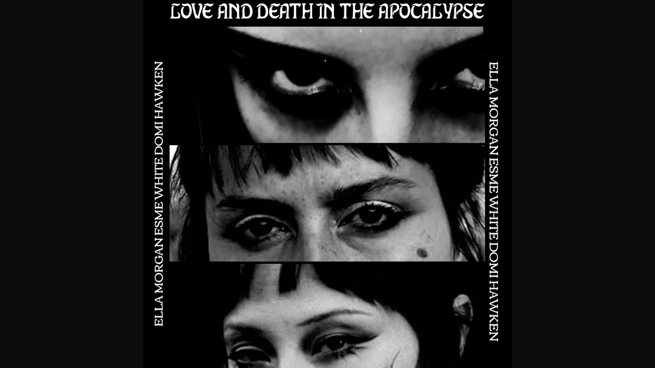 Love and Death in the Apocalypse with Ella Morgan, Esme White and Domi Hawken