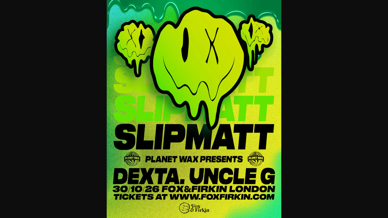 Slipmatt + Planet Wax: Dexta & Uncle G