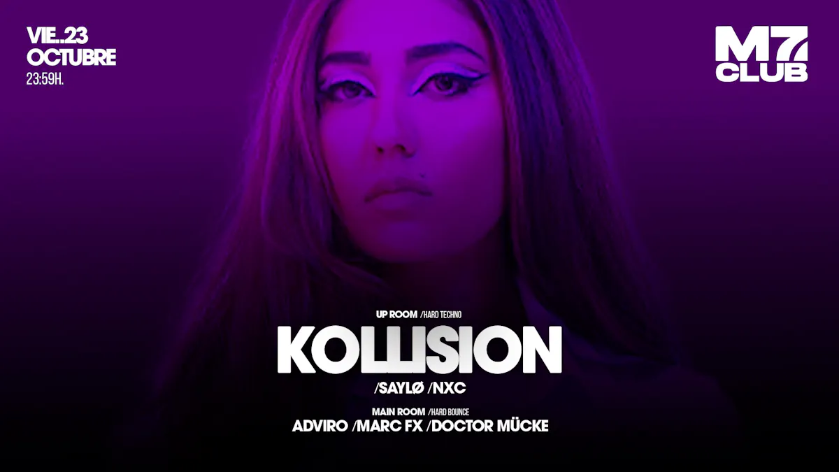 M7 presenta [Up Room] Kollision, Saylø, Nxc [Main Room] Doctor Mücke, Adviro & Marc Fx