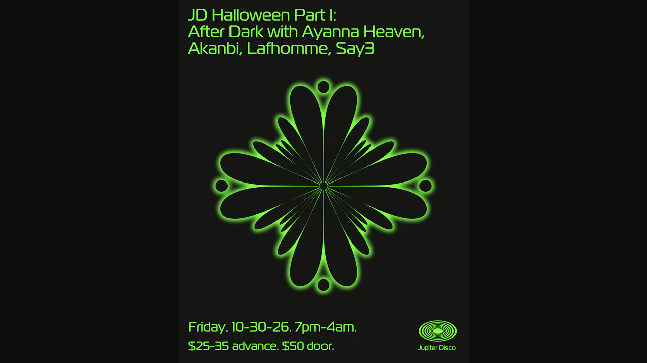 JD Halloween Part I: After Dark with Ayanna Heaven, Akanbi, LaFHomme, SAY3
