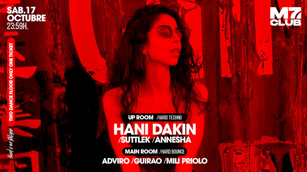M7 Presenta [Up Room] HANI DAKIN, SuttleK, Annesha [Main Room] Adviro, Guirao & Mili Priolo