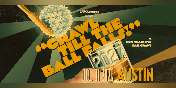 Crawl 'Til The Ball Falls: Austin NYE Bar Crawl 2027