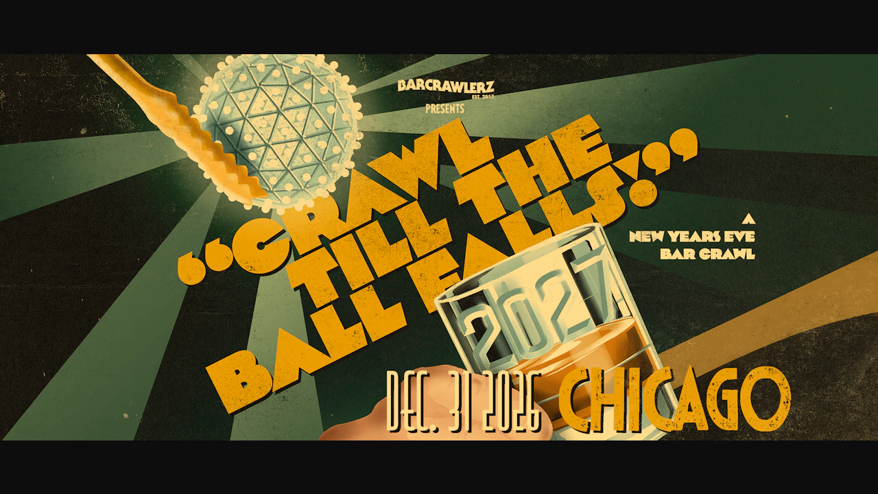 Crawl 'Til The Ball Falls: Chicago NYE Bar Crawl 2027