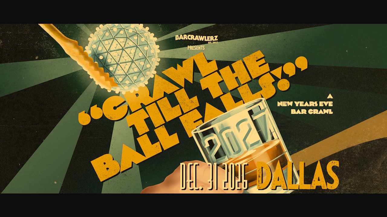 Crawl 'Til The Ball Falls: Dallas NYE Bar Crawl 2027