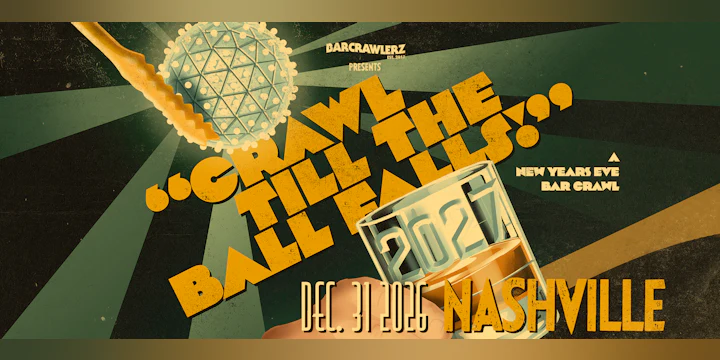 Crawl 'Til The Ball Falls: Nashville NYE Bar Crawl 2027