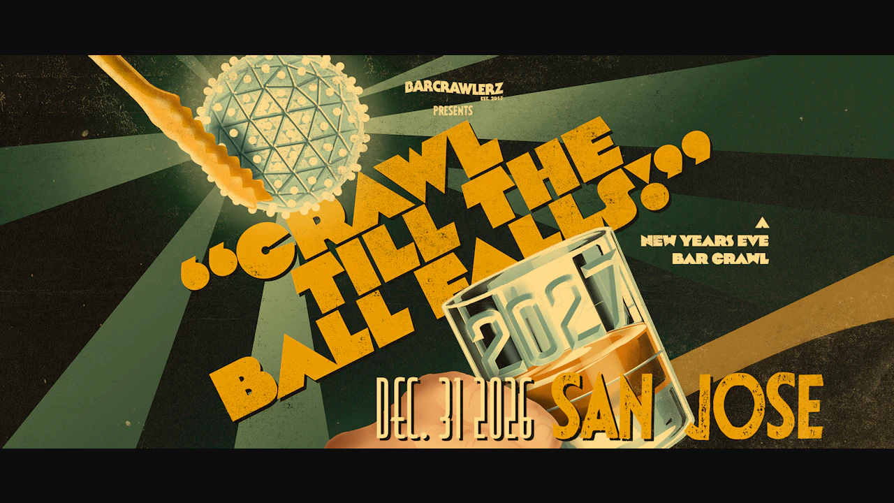 Crawl 'Til The Ball Falls: San Jose NYE Bar Crawl 2027