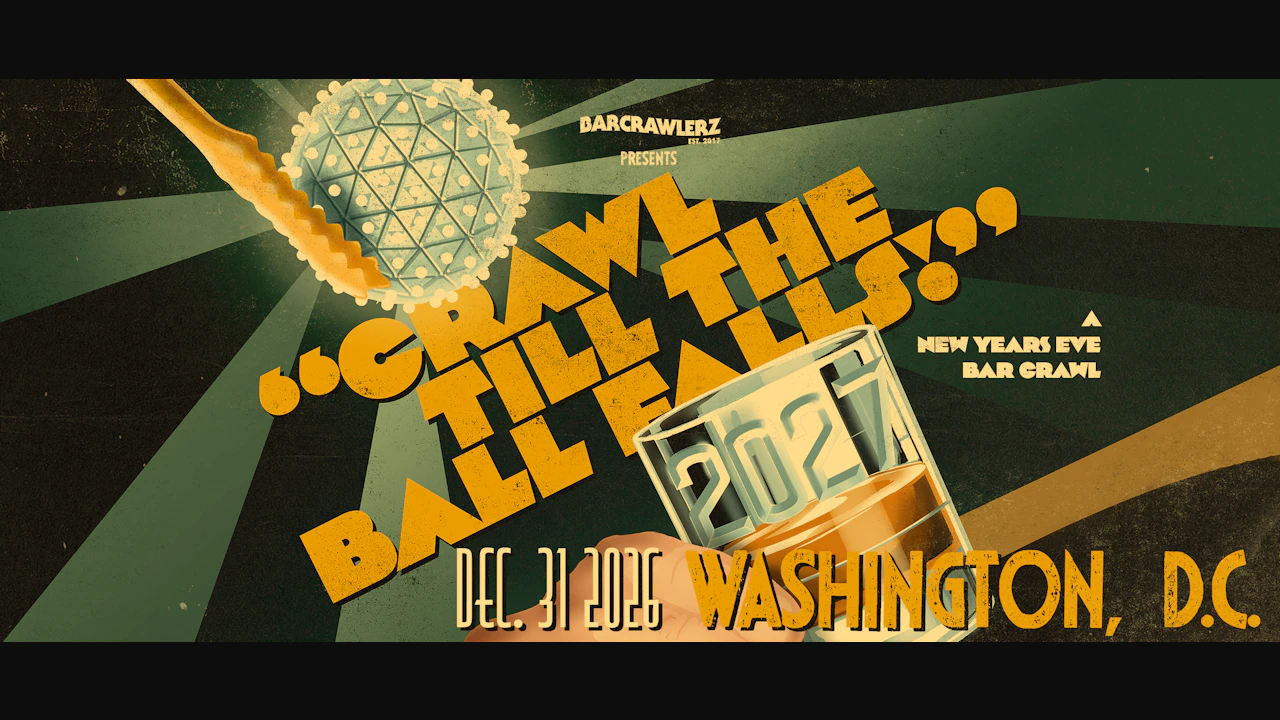 Crawl 'Til The Ball Falls: Washington D.C. NYE Bar Crawl 2027