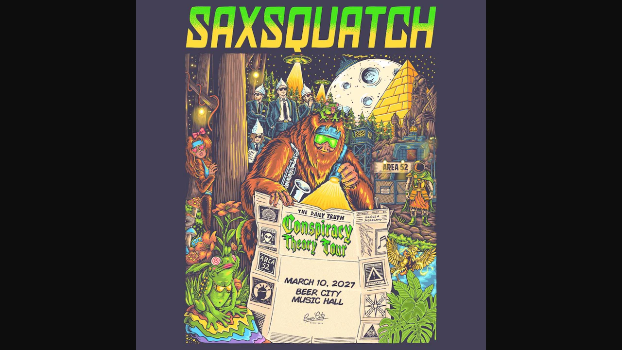 Saxsquatch - The Conspiracy Theory Tour