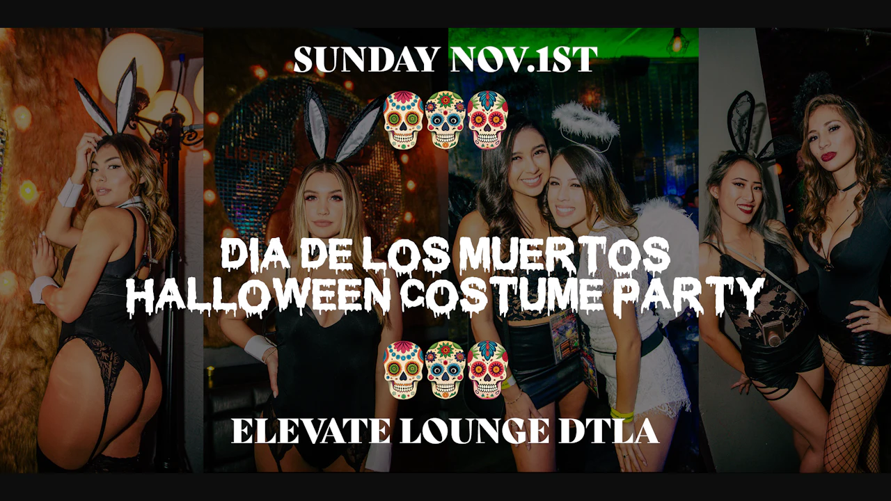 Dia De Los Muertos Halloween Costume Party Los Angeles @ Elevate Lounge
