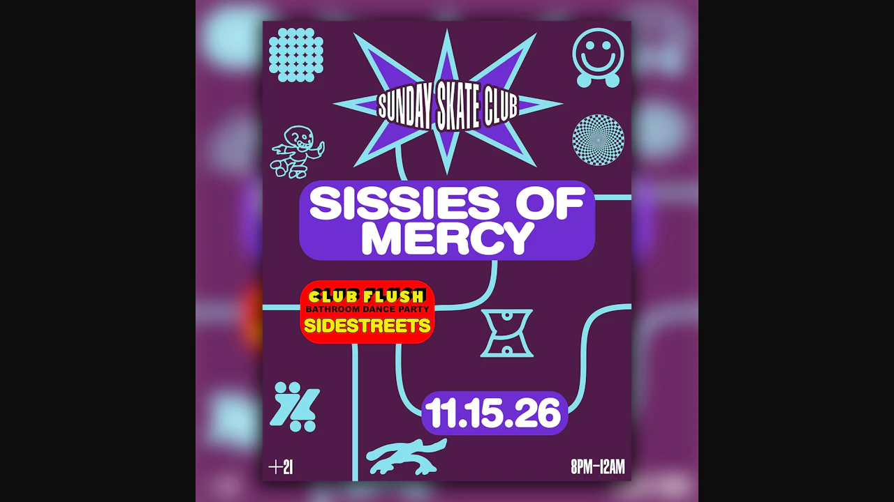 Sunday Skate Club ft. Sissies of Mercy | Club Flush: Sidestreets (skate)