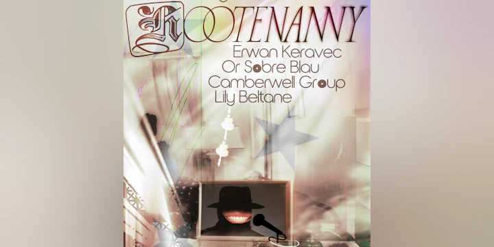 Hootenanny: Erwan Keravec, Or Sobre Blau, Camberwell Group, Lily Beltane