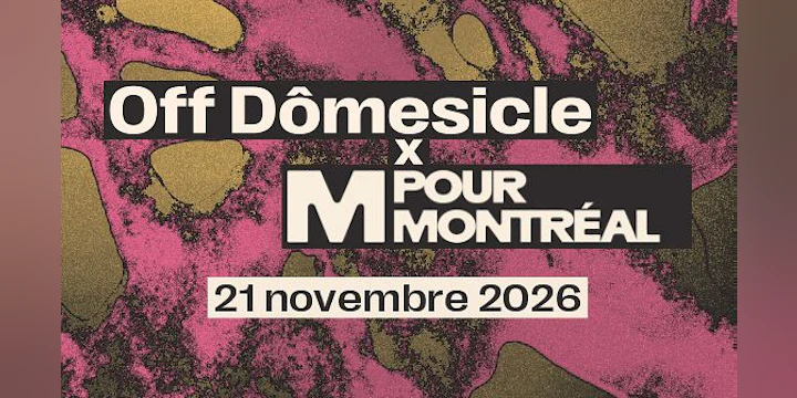 Off Dômesicle x M Pour MTL: Juju Le Moko, Moaad BKR et CPR Annie