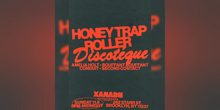 Honey Trap Roller Discoteque ft. Amelia Holt, bouffant bouffant | Club Flush: Second Contact b2b Conduit (skate)