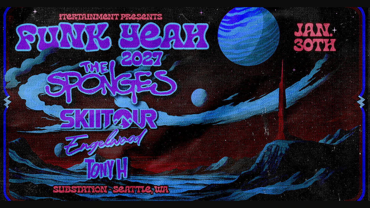 Funk Yeah! 2027 - The Sponges // Skiitour // Eangelwood // Tony H