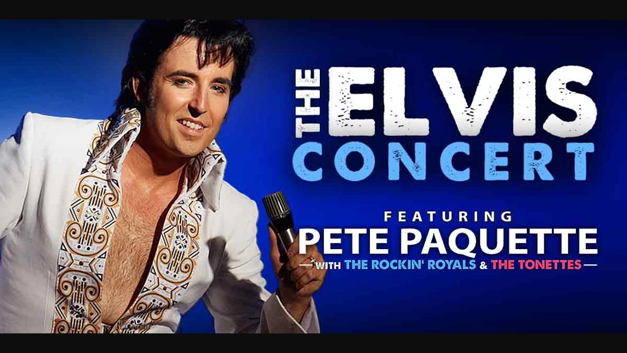 The Elvis Concert: Featuring Pete Paquette