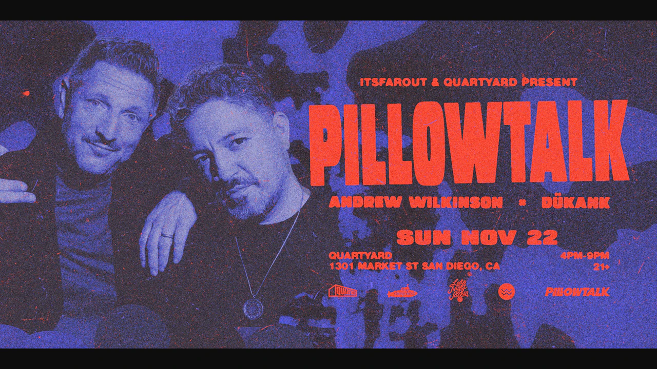 PillowTalk, Andrew Wilkinson, DÜKANK