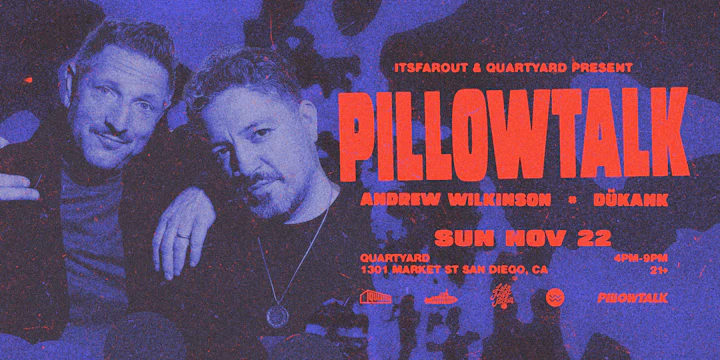 PillowTalk, Andrew Wilkinson, DÜKANK