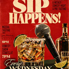 SIP HAPPENS! Comedy Night At The One 10.28