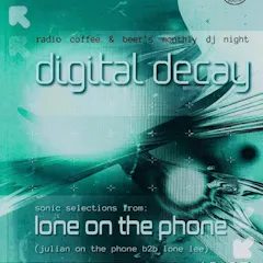 Digital_d3cay Monthly DJ Night Hosted By Lone On The Phone